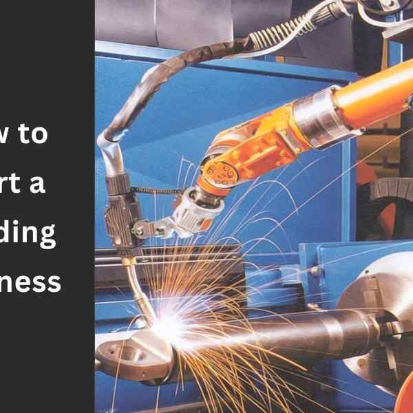 How to Start a Welding Business in United states