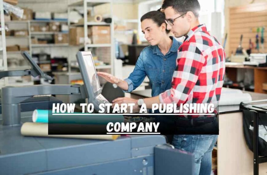 How to Start a Publishing Company