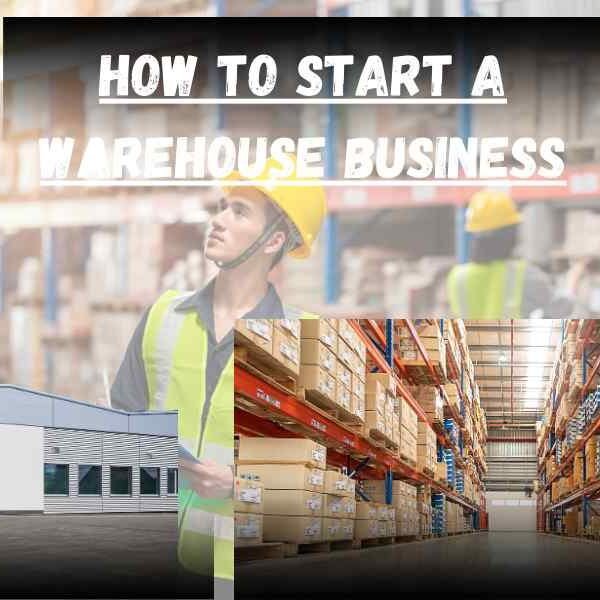 How to Start a Warehouse Business