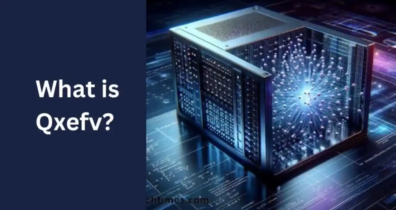 What is QXEFV: An In-Depth Guide