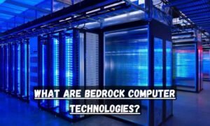 What Are Bedrock Computer Technologies?