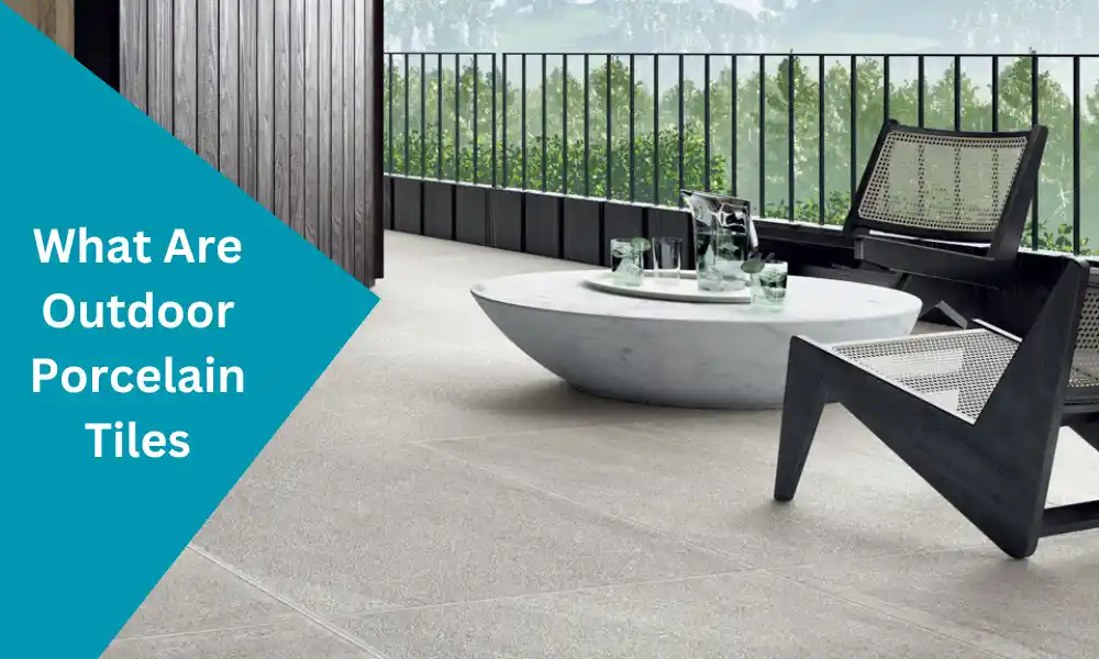 What Are Outdoor Porcelain Tiles